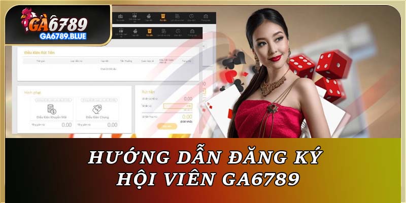 Hướng dẫn đăng ký hội viên GA6789